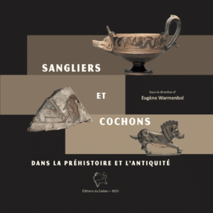 Sangliers et Cochons dans la Préhistoire et l'Antiquité