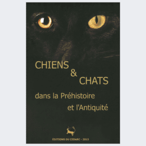 CHIENS & CHATS DANS LA PRÉHISTOIRE ET L'ANTIQUITÉ (2015)