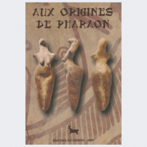 AUX ORIGINES DE PHARAON (2009)