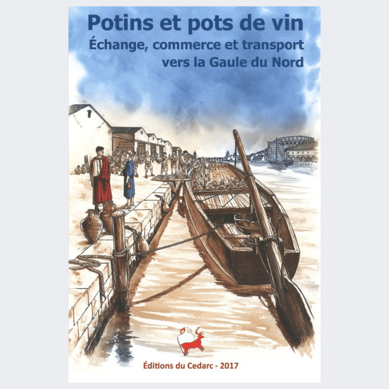 POTINS ET POTS DE VIN - Échange, commerce et transport vers la Gaule du Nord (2017)