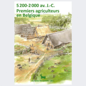 5200-2000 AV. J.-C. PREMIERS AGRICULTEURS EN BELGIQUE (2011)