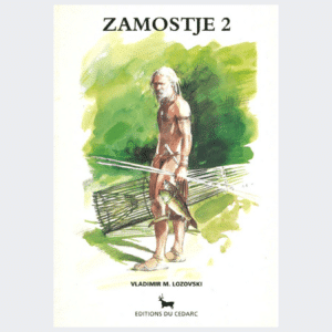 ZAMOSTJE 2 - Les derniers chasseurs pêcheurs préhistoriques de la plaine russe (1996)