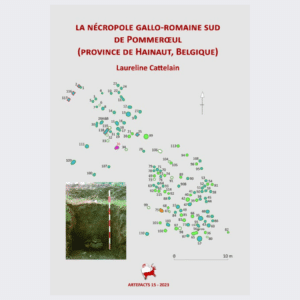 ARTÉFACTS 15 - La nécropole gallo-romaine de Pommeroeul (2023)