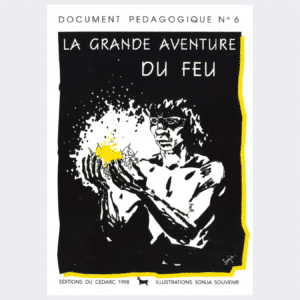 DOCUMENT PÉDAGOGIQUE N°6 - La grande aventure du feu (1998)