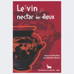 LE VIN, NECTAR DES DIEUX (2008)