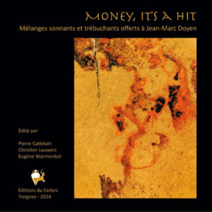 MONEY, IT’S A HIT - Mélanges sonnants et trébuchants offerts à Jean-Marc Doyen (2025)