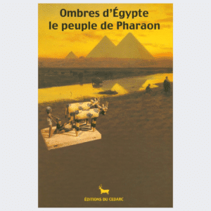 OMBRES D’ÉGYPTE - Le peuple de Pharaon (1999)