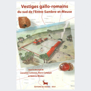 VESTIGES GALLO-ROMAINS DU SUD DE L'ENTRE SAMBRE-ET-MEUSE (2014)