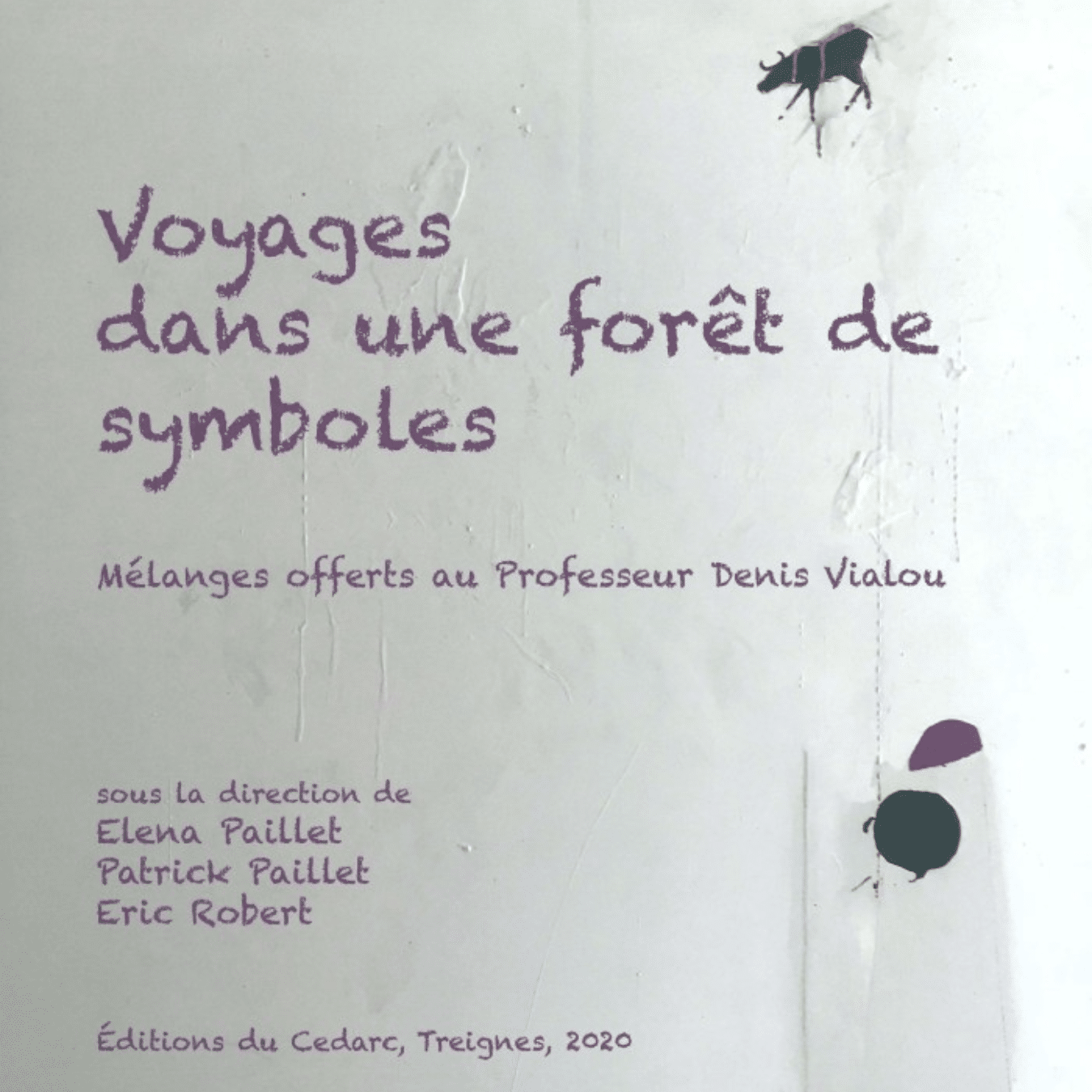VOYAGE DANS UNE FORÊT DE SYMBOLES - Mélanges offerts au Professeur Denis Vialou (2020)